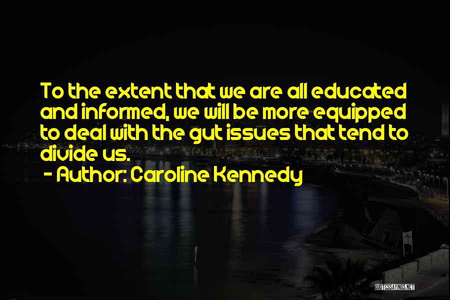 Education Issues Quotes By Caroline Kennedy