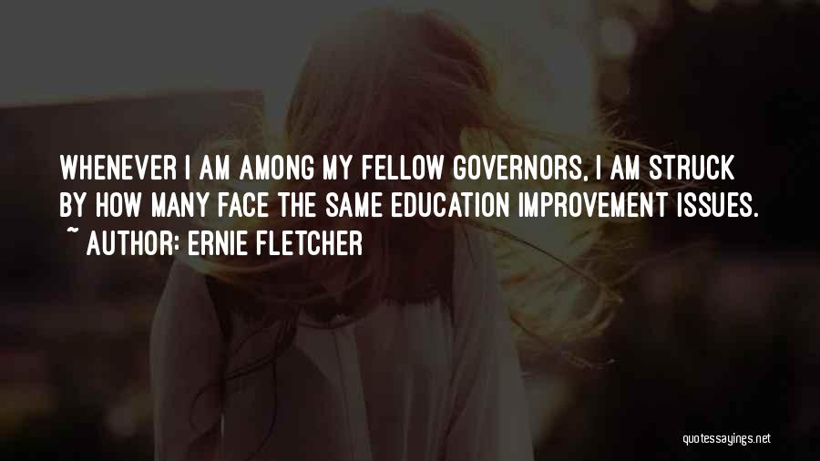 Education Issues Quotes By Ernie Fletcher