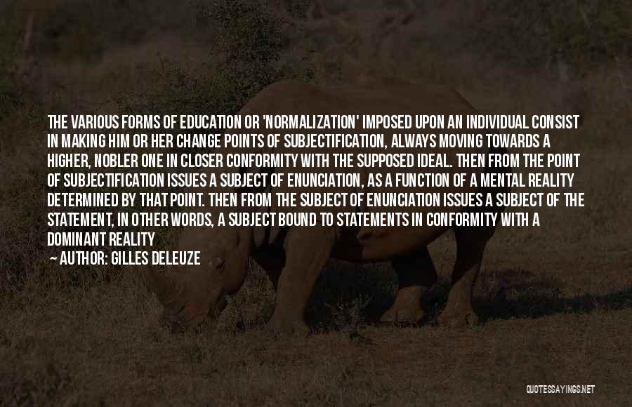 Education Issues Quotes By Gilles Deleuze