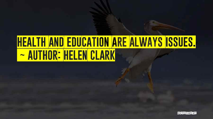 Education Issues Quotes By Helen Clark