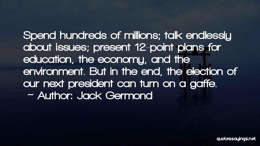 Education Issues Quotes By Jack Germond