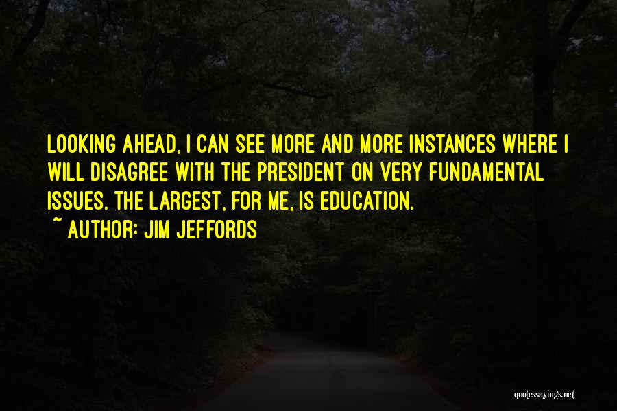 Education Issues Quotes By Jim Jeffords