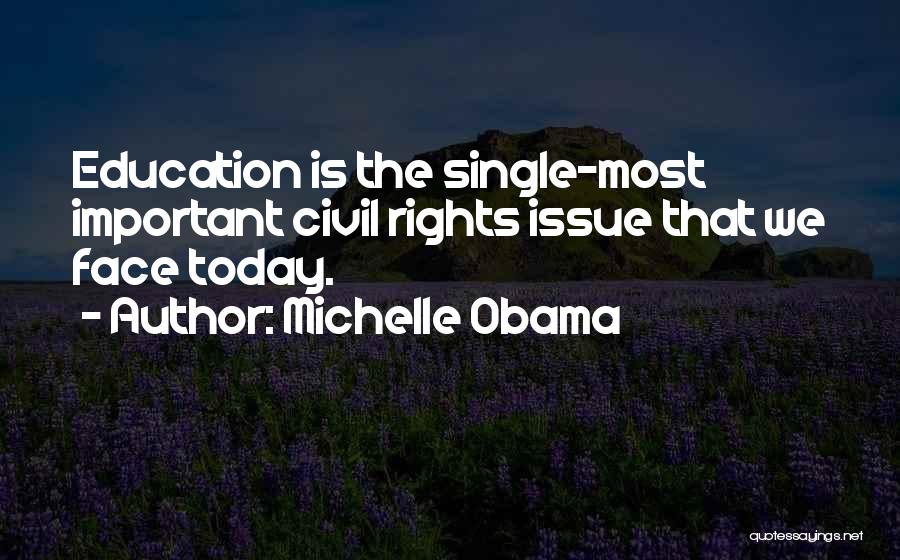 Education Issues Quotes By Michelle Obama