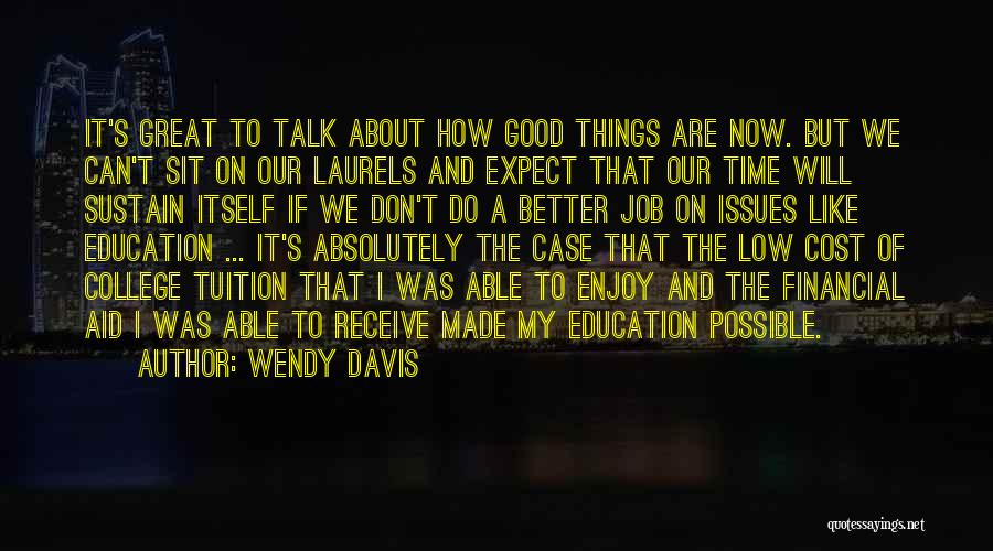 Education Issues Quotes By Wendy Davis