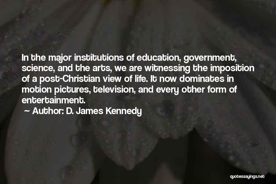 Education Kennedy Quotes By D. James Kennedy