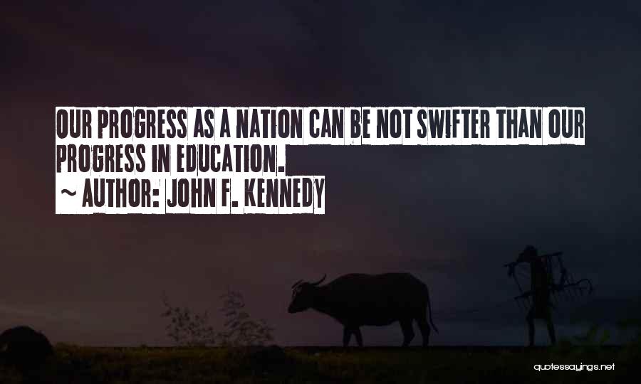 Education Kennedy Quotes By John F. Kennedy