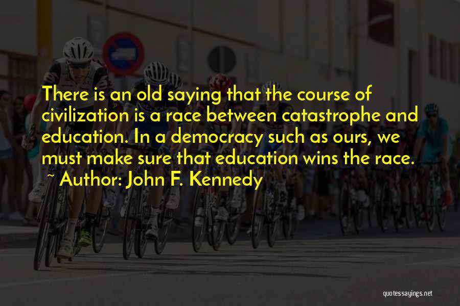 Education Kennedy Quotes By John F. Kennedy