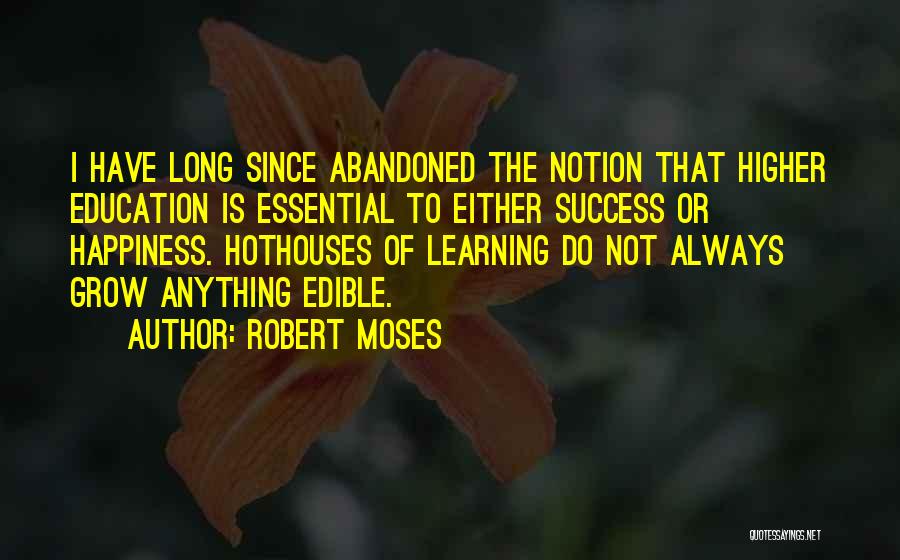 Education Learning And Success Quotes By Robert Moses