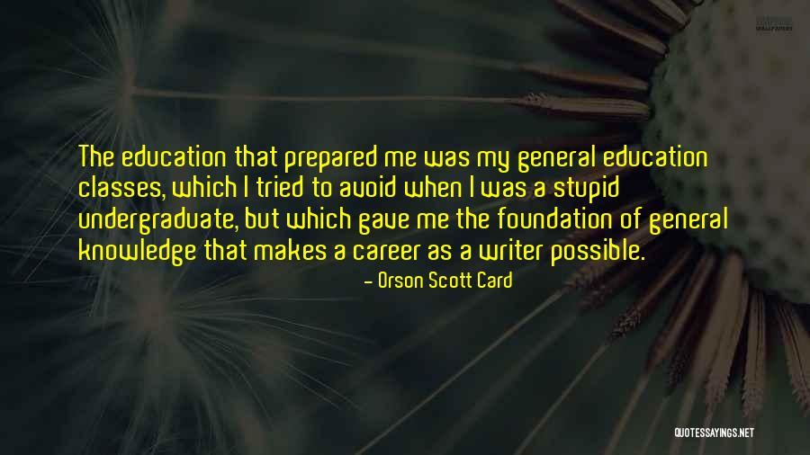 Education Makes You Stupid Quotes By Orson Scott Card
