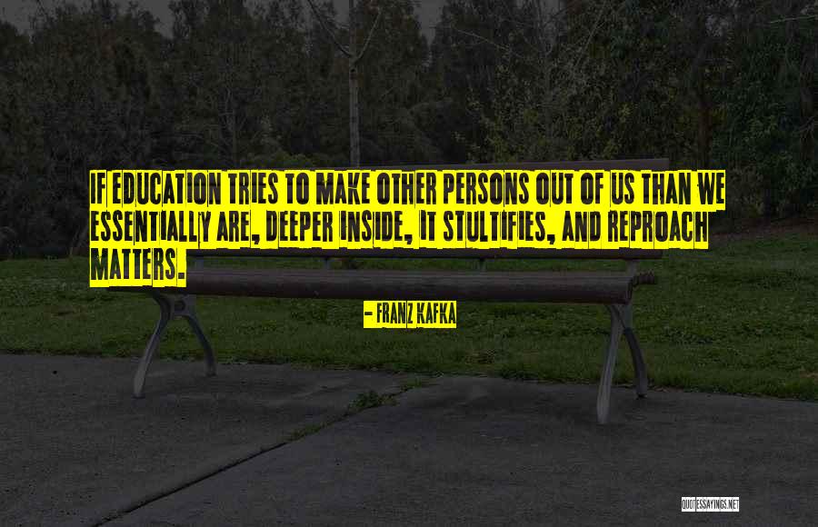 Education Matters Quotes By Franz Kafka Education Matters Quotes By Franz Kafka