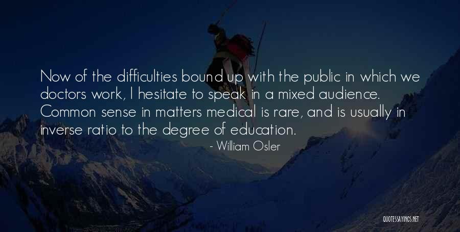 Education Matters Quotes By William Osler Education Matters Quotes By William Osler