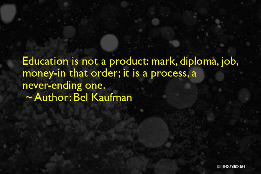 Education Never Ending Quotes By Bel Kaufman