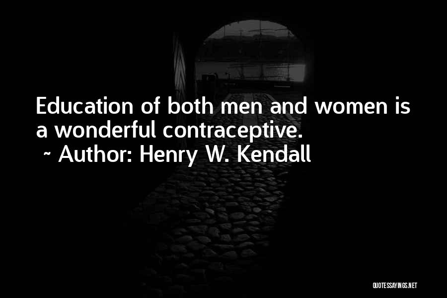 Education Of Women Quotes By Henry W. Kendall