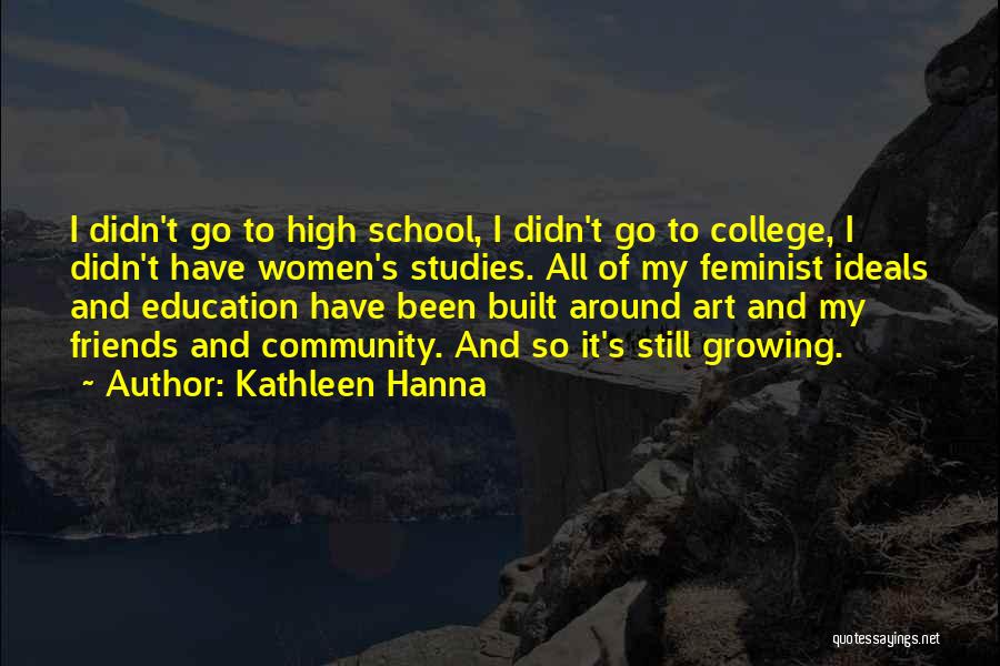 Education Of Women Quotes By Kathleen Hanna