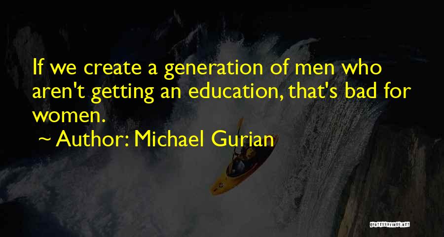 Education Of Women Quotes By Michael Gurian