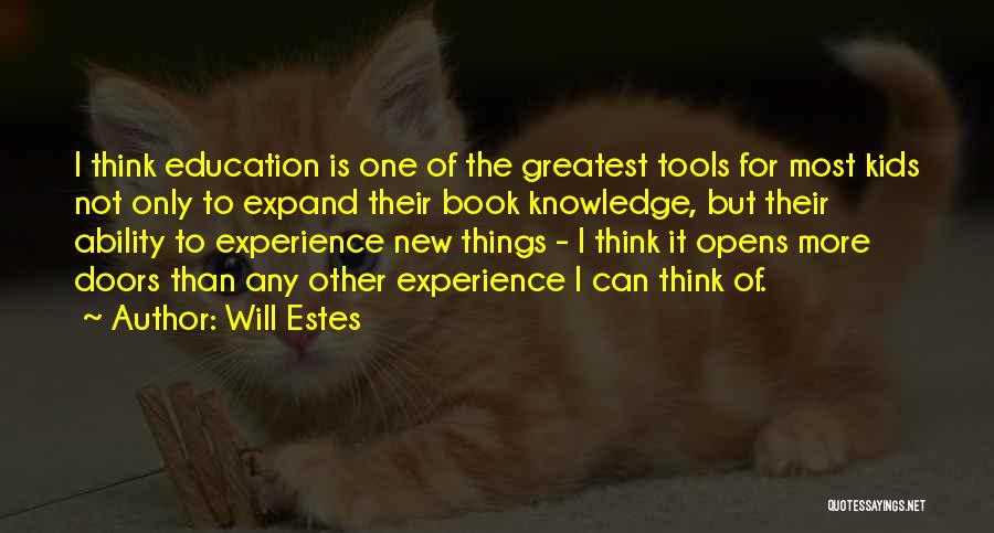 Education Opens Doors Quotes By Will Estes