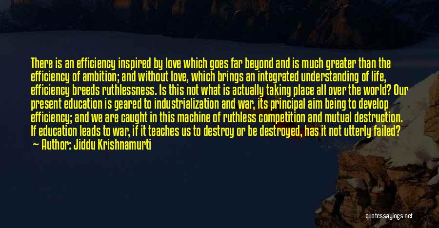 Education Over Love Quotes By Jiddu Krishnamurti