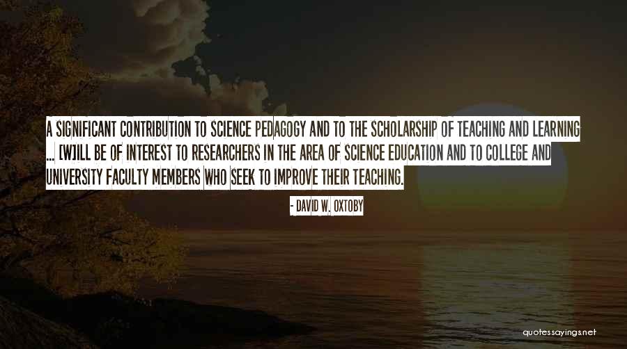 Education Pedagogy Quotes By David W. Oxtoby