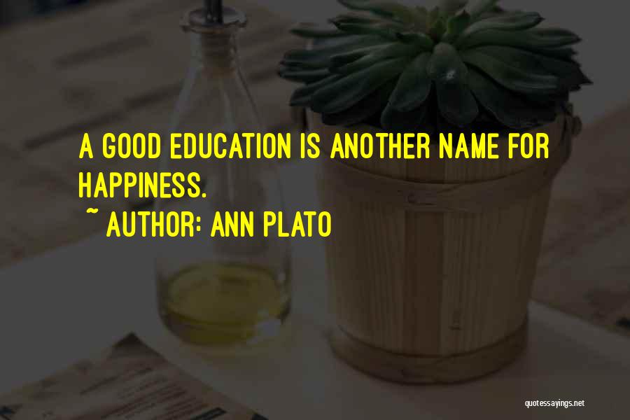 Education Plato Quotes By Ann Plato