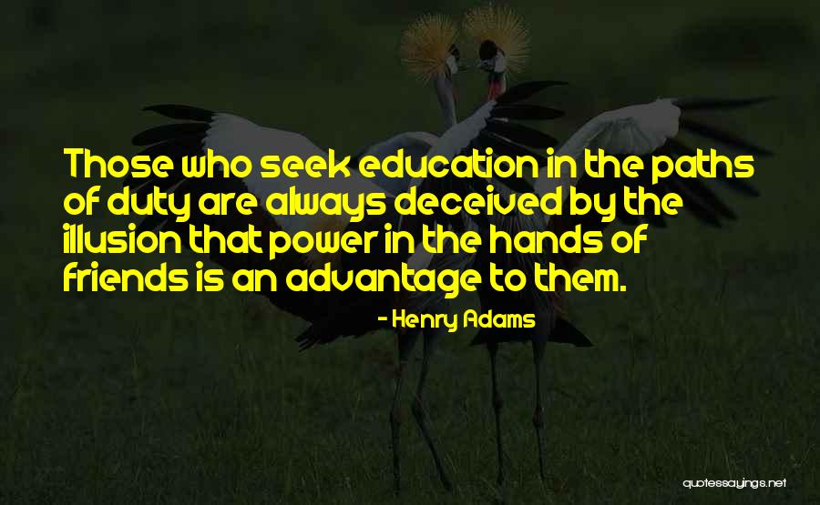 Education Power Quotes By Henry Adams Education Power Quotes By Henry Adams