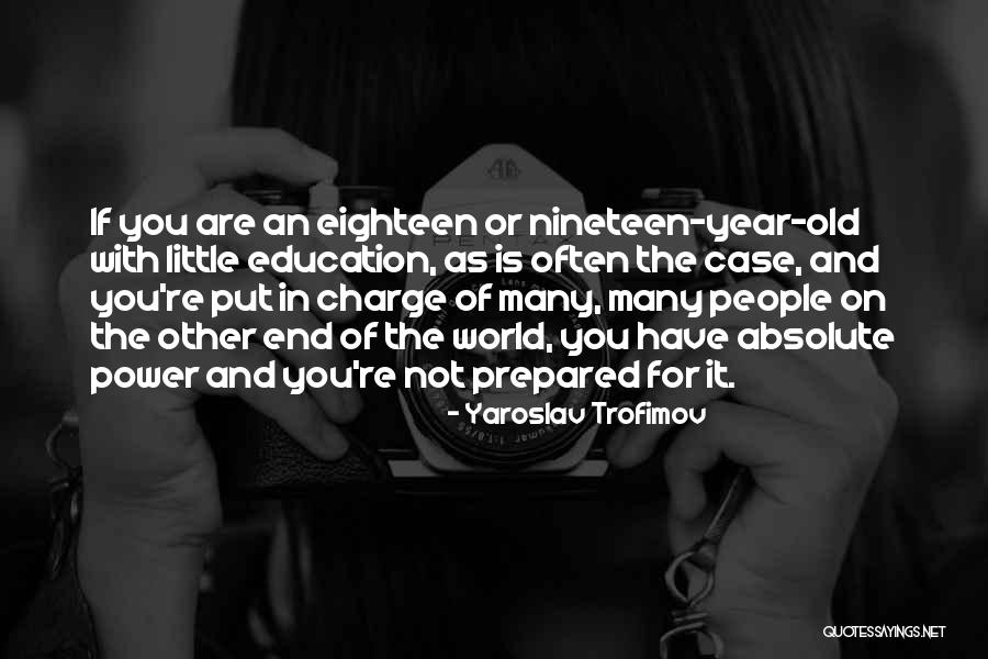 Education Power Quotes By Yaroslav Trofimov Education Power Quotes By Yaroslav Trofimov