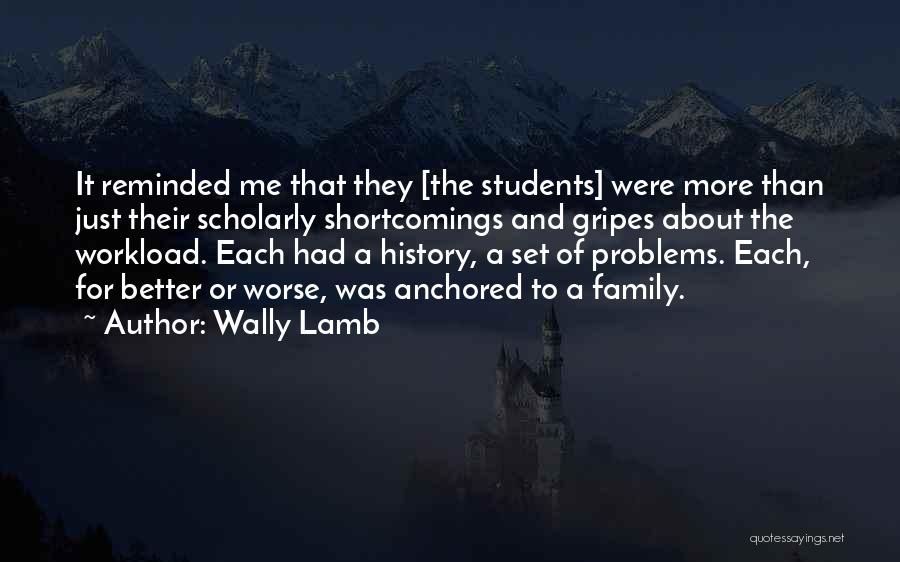 Education Problems Quotes By Wally Lamb