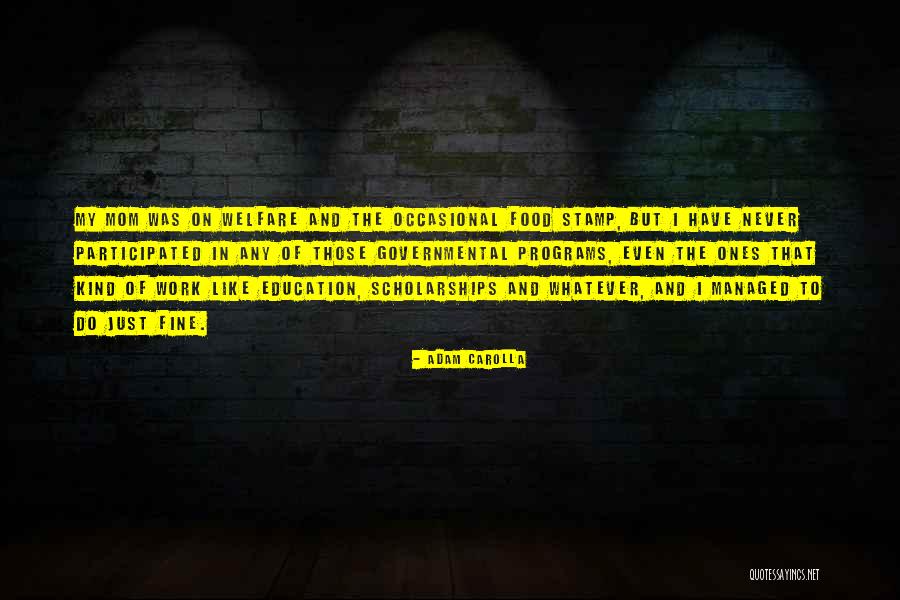 Education Programs Quotes By Adam Carolla Education Programs Quotes By Adam Carolla