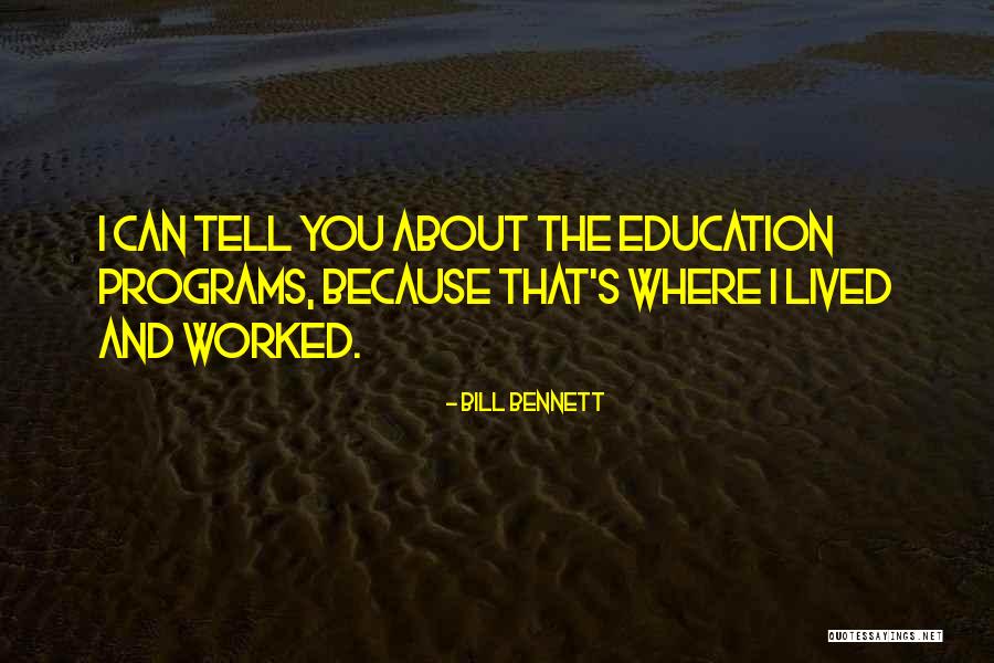 Education Programs Quotes By Bill Bennett Education Programs Quotes By Bill Bennett