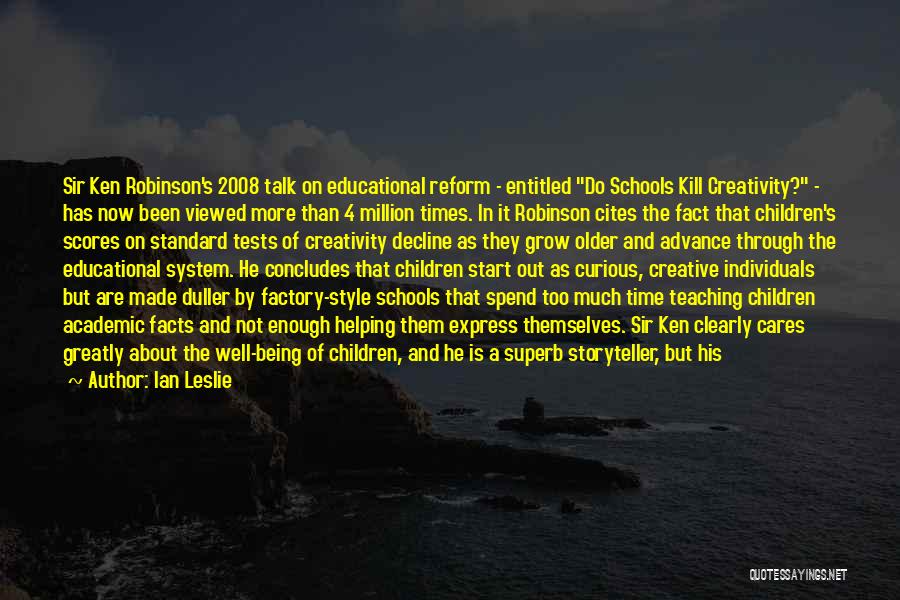 Education Reform Quotes By Ian Leslie