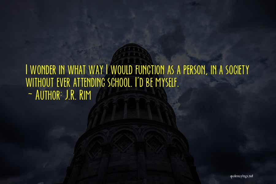 Education Reform Quotes By J.R. Rim