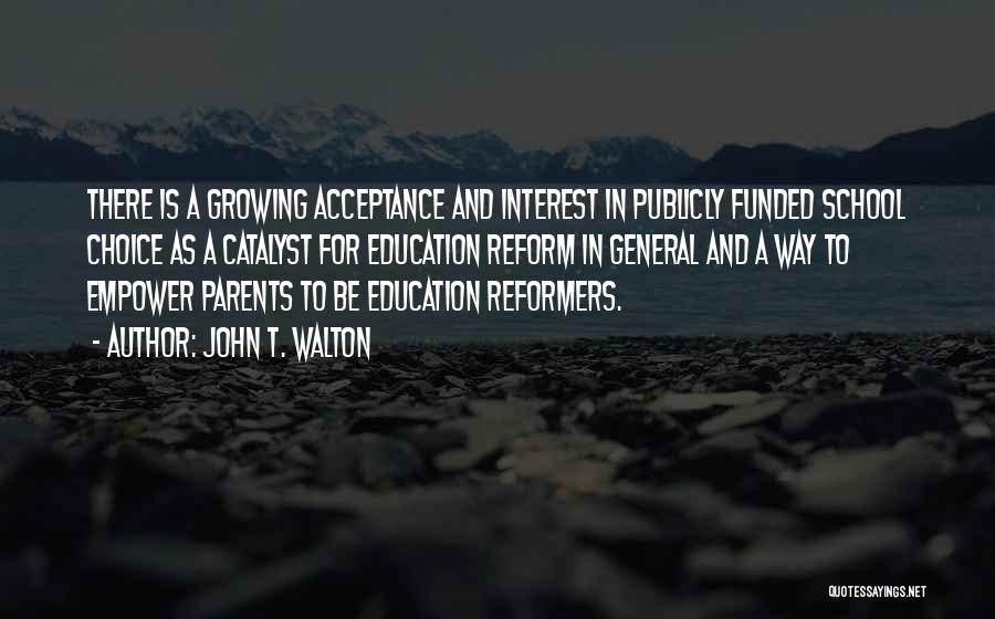 Education Reform Quotes By John T. Walton
