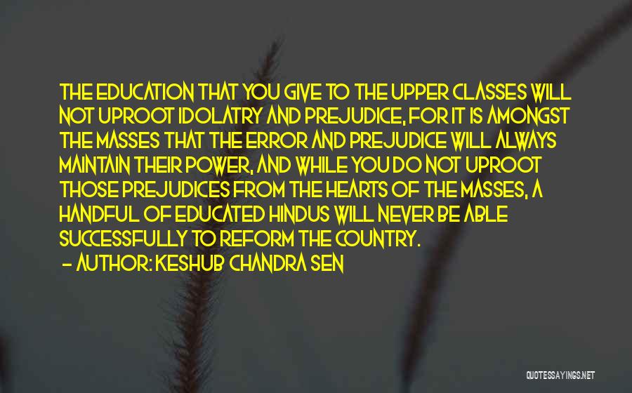 Education Reform Quotes By Keshub Chandra Sen