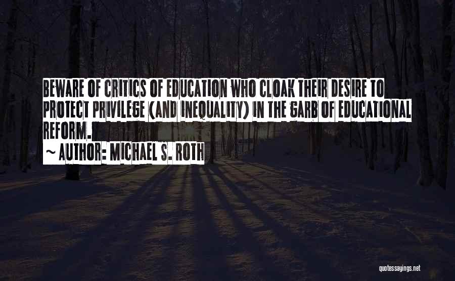 Education Reform Quotes By Michael S. Roth