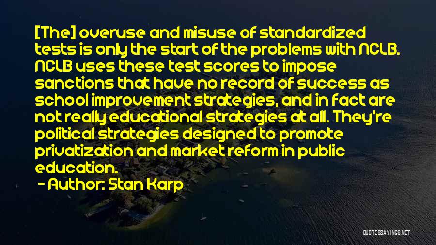 Education Reform Quotes By Stan Karp