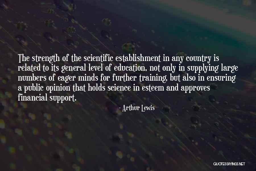 Education Related Quotes By Arthur Lewis