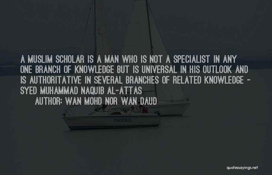 Education Related Quotes By Wan Mohd Nor Wan Daud