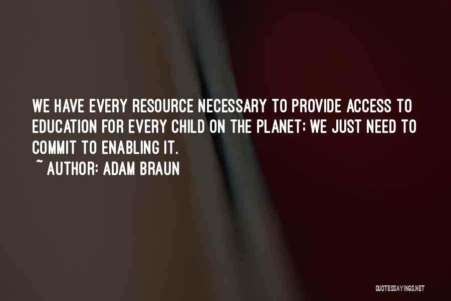 Education Resource Quotes By Adam Braun