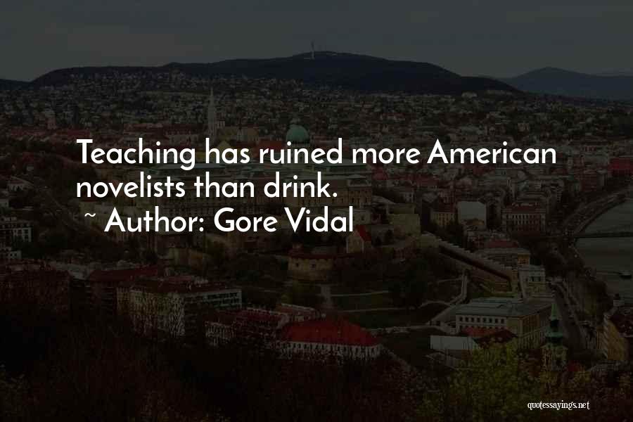 Education Ruined Me Quotes By Gore Vidal