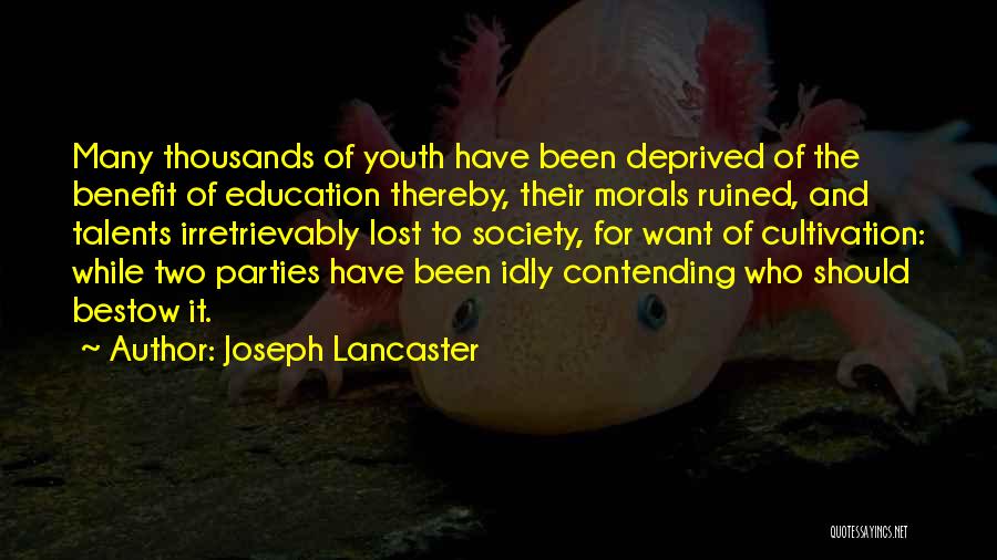 Education Ruined Me Quotes By Joseph Lancaster