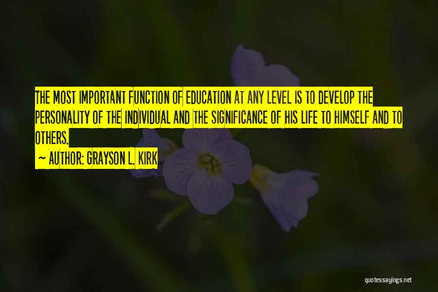 Education Significance Quotes By Grayson L. Kirk
