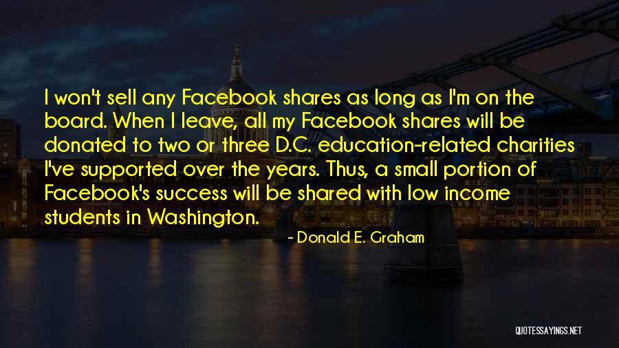 Education Success Quotes By Donald E. Graham Education Success Quotes By Donald E. Graham