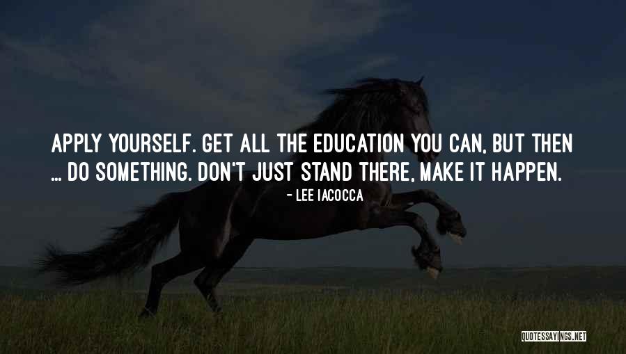 Education Success Quotes By Lee Iacocca Education Success Quotes By Lee Iacocca