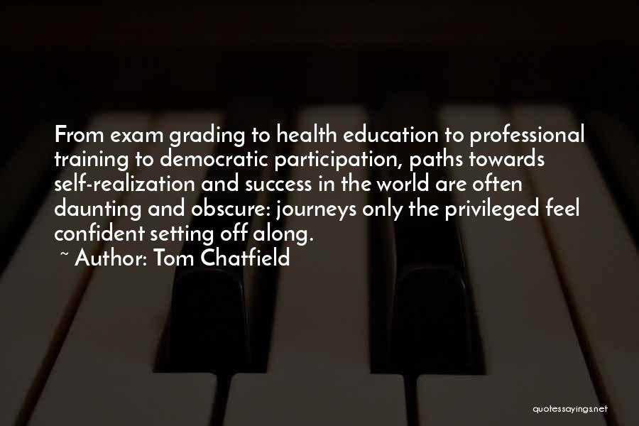 Education Success Quotes By Tom Chatfield