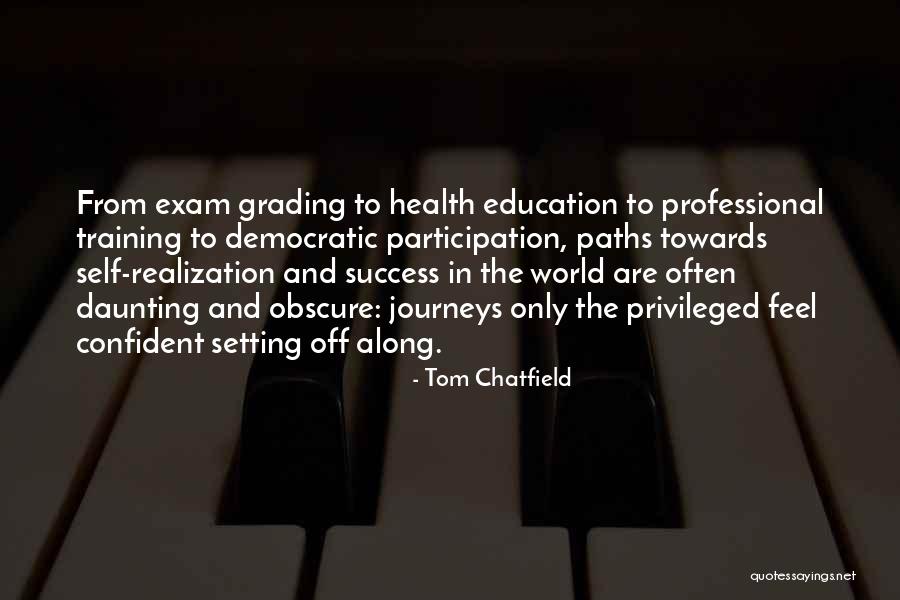 Education Success Quotes By Tom Chatfield