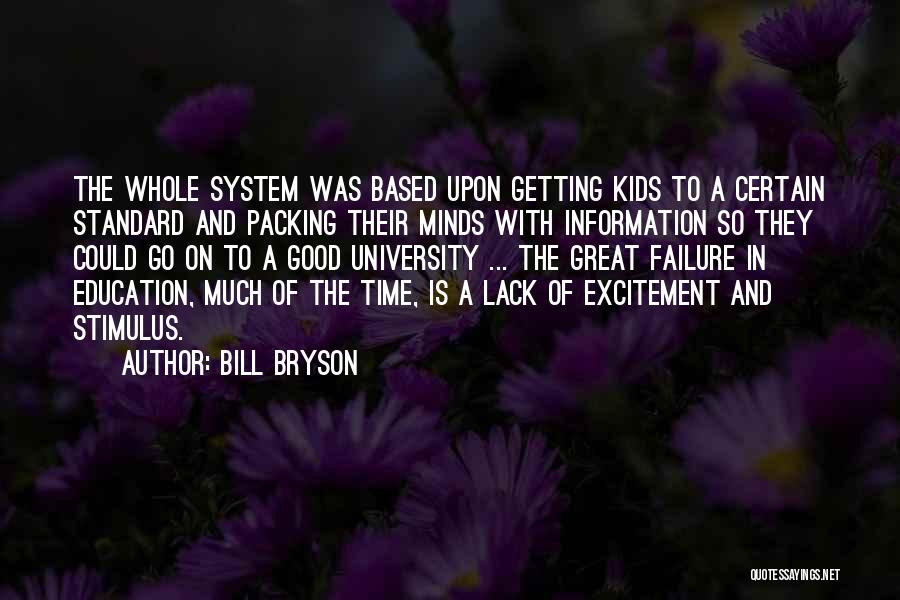 Education System Failure Quotes By Bill Bryson