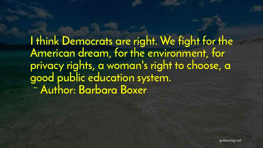 Education System Quotes By Barbara Boxer