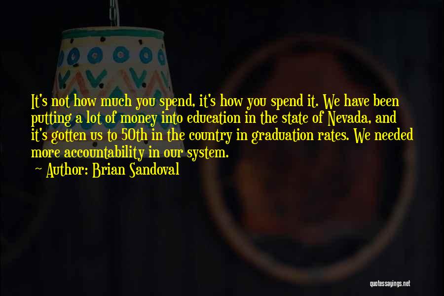 Education System Quotes By Brian Sandoval