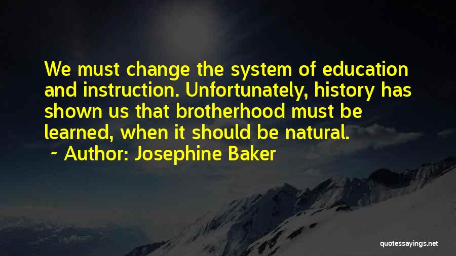 Education System Quotes By Josephine Baker