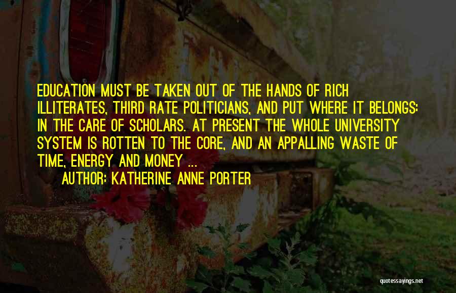 Education System Quotes By Katherine Anne Porter