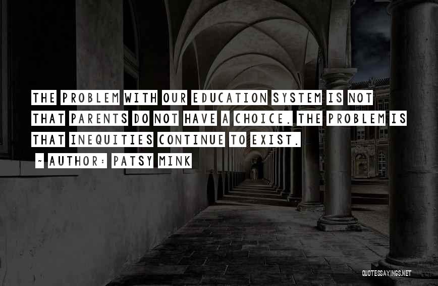 Education System Quotes By Patsy Mink